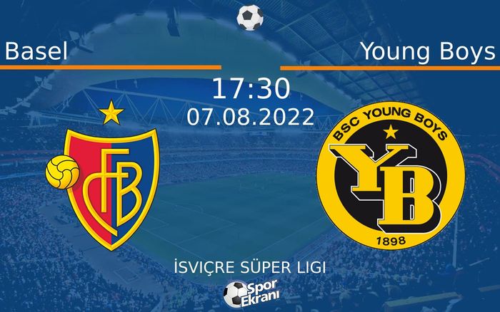 07 Ağustos 2022 Basel vs Young Boys maçı Hangi Kanalda Saat Kaçta Yayınlanacak? 07 Ağustos 2022 Basel vs Young Boys maçı Hangi Kanalda Saat Kaçta Yayınlanacak?