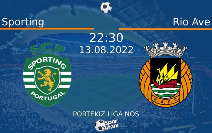 13 Ağustos 2022 Sporting vs Rio Ave maçı Hangi Kanalda Saat Kaçta Yayınlanacak? 13 Ağustos 2022 Sporting vs Rio Ave maçı Hangi Kanalda Saat Kaçta Yayınlanacak?