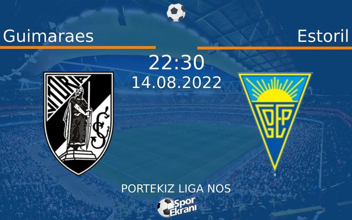 14 Ağustos 2022 Guimaraes vs Estoril maçı Hangi Kanalda Saat Kaçta Yayınlanacak? 14 Ağustos 2022 Guimaraes vs Estoril maçı Hangi Kanalda Saat Kaçta Yayınlanacak?
