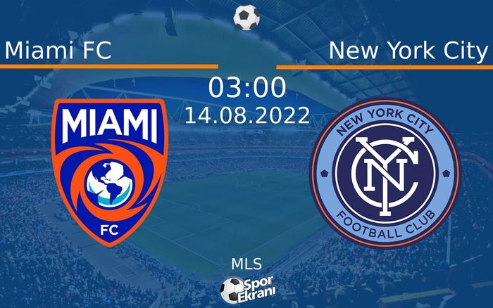 14 Ağustos 2022 Miami FC vs New York City maçı Hangi Kanalda Saat Kaçta Yayınlanacak? 14 Ağustos 2022 Miami FC vs New York City maçı Hangi Kanalda Saat Kaçta Yayınlanacak?
