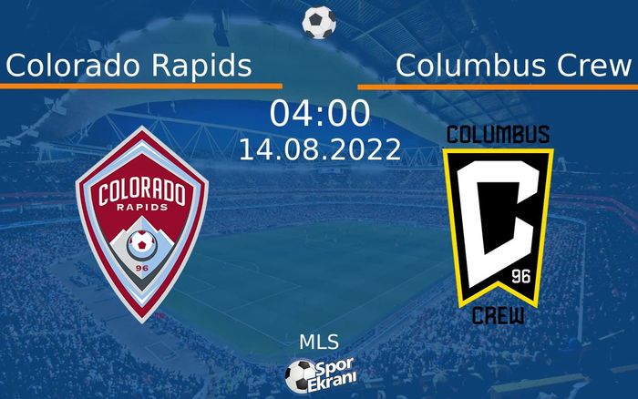 14 Ağustos 2022 Colorado Rapids vs Columbus Crew maçı Hangi Kanalda Saat Kaçta Yayınlanacak? 14 Ağustos 2022 Colorado Rapids vs Columbus Crew maçı Hangi Kanalda Saat Kaçta Yayınlanacak?