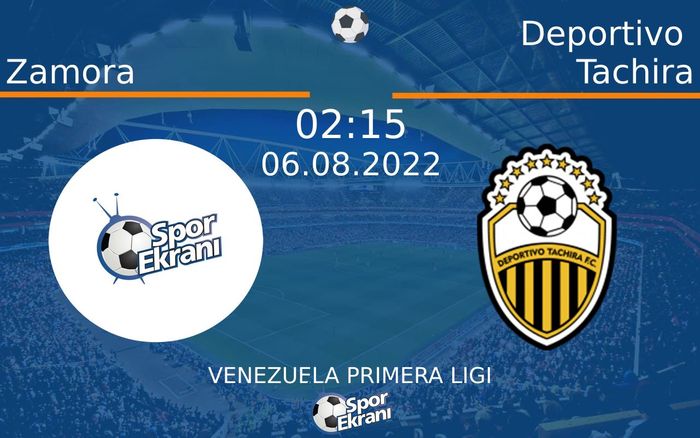 06 Ağustos 2022 Zamora vs Deportivo Tachira maçı Hangi Kanalda Saat Kaçta Yayınlanacak? 06 Ağustos 2022 Zamora vs Deportivo Tachira maçı Hangi Kanalda Saat Kaçta Yayınlanacak?