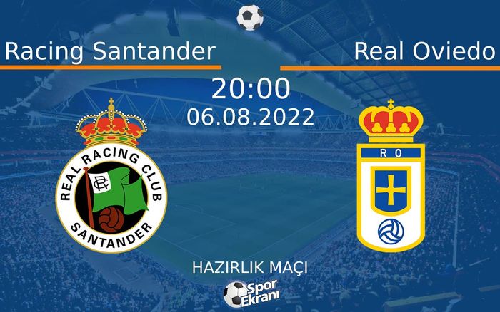 06 Ağustos 2022 Racing Santander vs Real Oviedo maçı Hangi Kanalda Saat Kaçta Yayınlanacak? 06 Ağustos 2022 Racing Santander vs Real Oviedo maçı Hangi Kanalda Saat Kaçta Yayınlanacak?