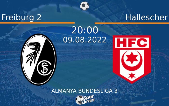 09 Ağustos 2022 Freiburg 2 vs Hallescher maçı Hangi Kanalda Saat Kaçta Yayınlanacak? 09 Ağustos 2022 Freiburg 2 vs Hallescher maçı Hangi Kanalda Saat Kaçta Yayınlanacak?
