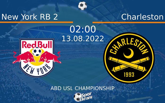 13 Ağustos 2022 New York RB 2 vs Charleston maçı Hangi Kanalda Saat Kaçta Yayınlanacak? 13 Ağustos 2022 New York RB 2 vs Charleston maçı Hangi Kanalda Saat Kaçta Yayınlanacak?