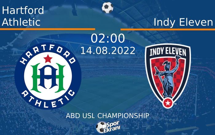 14 Ağustos 2022 Hartford Athletic vs Indy Eleven maçı Hangi Kanalda Saat Kaçta Yayınlanacak? 14 Ağustos 2022 Hartford Athletic vs Indy Eleven maçı Hangi Kanalda Saat Kaçta Yayınlanacak?