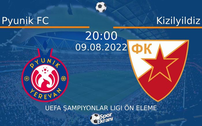 09 Ağustos 2022 Pyunik FC vs Kizilyildiz maçı Hangi Kanalda Saat Kaçta Yayınlanacak? 09 Ağustos 2022 Pyunik FC vs Kizilyildiz maçı Hangi Kanalda Saat Kaçta Yayınlanacak?