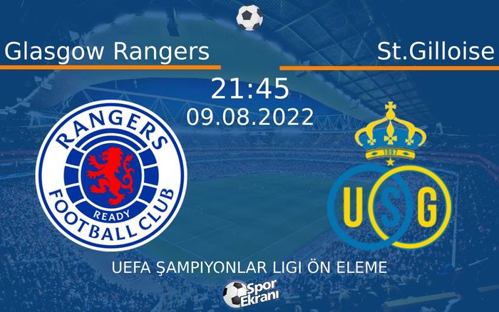 09 Ağustos 2022 Glasgow Rangers vs St.Gilloise maçı Hangi Kanalda Saat Kaçta Yayınlanacak? 09 Ağustos 2022 Glasgow Rangers vs St.Gilloise maçı Hangi Kanalda Saat Kaçta Yayınlanacak?