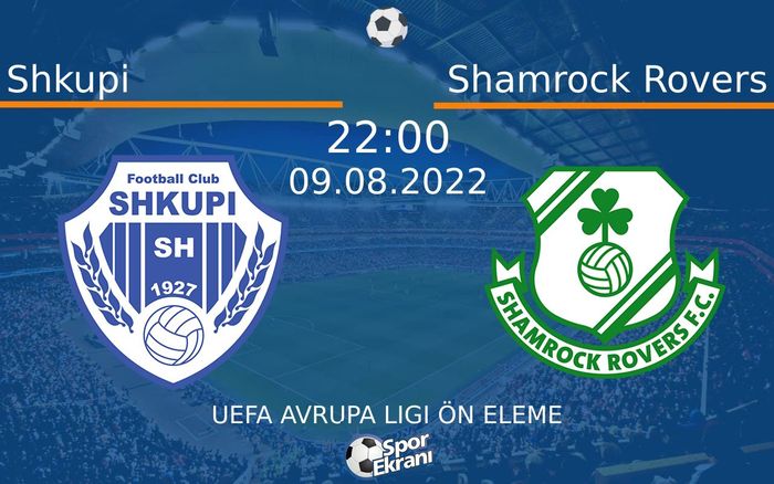 09 Ağustos 2022 Shkupi vs Shamrock Rovers maçı Hangi Kanalda Saat Kaçta Yayınlanacak? 09 Ağustos 2022 Shkupi vs Shamrock Rovers maçı Hangi Kanalda Saat Kaçta Yayınlanacak?