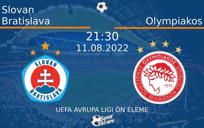 11 Ağustos 2022 Slovan Bratislava vs Olympiakos maçı Hangi Kanalda Saat Kaçta Yayınlanacak? 11 Ağustos 2022 Slovan Bratislava vs Olympiakos maçı Hangi Kanalda Saat Kaçta Yayınlanacak?