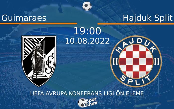 10 Ağustos 2022 Guimaraes vs Hajduk Split maçı Hangi Kanalda Saat Kaçta Yayınlanacak? 10 Ağustos 2022 Guimaraes vs Hajduk Split maçı Hangi Kanalda Saat Kaçta Yayınlanacak?