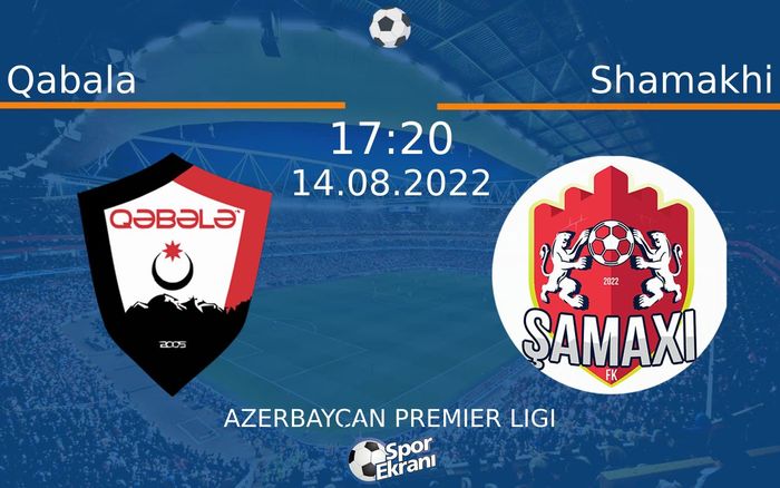 14 Ağustos 2022 Qabala vs Shamakhi maçı Hangi Kanalda Saat Kaçta Yayınlanacak? 14 Ağustos 2022 Qabala vs Shamakhi maçı Hangi Kanalda Saat Kaçta Yayınlanacak?