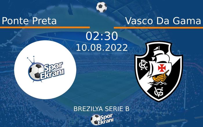 10 Ağustos 2022 Ponte Preta vs Vasco Da Gama maçı Hangi Kanalda Saat Kaçta Yayınlanacak? 10 Ağustos 2022 Ponte Preta vs Vasco Da Gama maçı Hangi Kanalda Saat Kaçta Yayınlanacak?