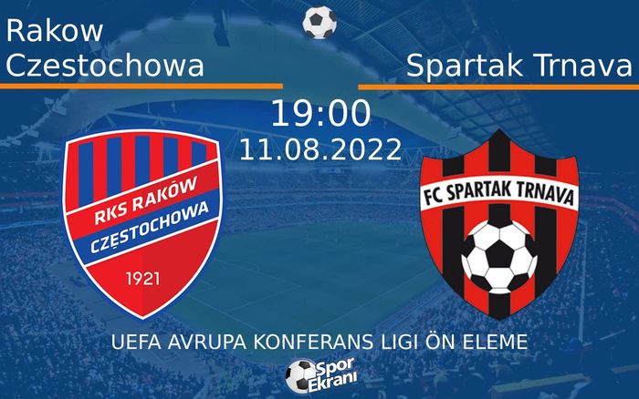 11 Ağustos 2022 Rakow Czestochowa vs Spartak Trnava maçı Hangi Kanalda Saat Kaçta Yayınlanacak? 11 Ağustos 2022 Rakow Czestochowa vs Spartak Trnava maçı Hangi Kanalda Saat Kaçta Yayınlanacak?