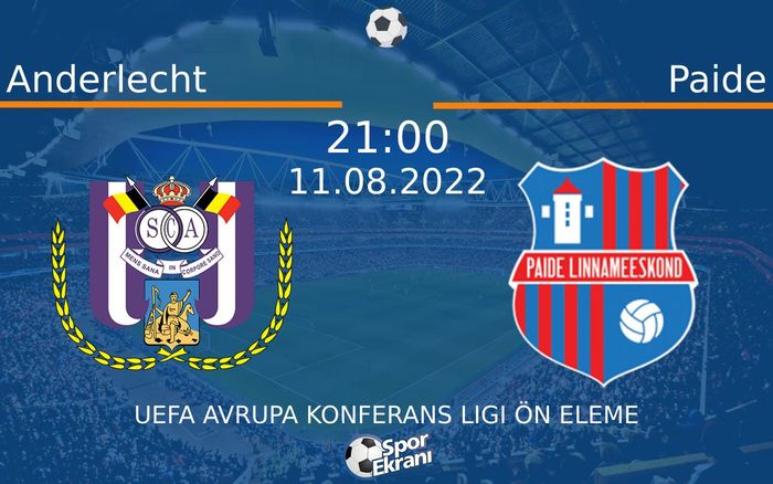 11 Ağustos 2022 Anderlecht vs Paide maçı Hangi Kanalda Saat Kaçta Yayınlanacak? 11 Ağustos 2022 Anderlecht vs Paide maçı Hangi Kanalda Saat Kaçta Yayınlanacak?