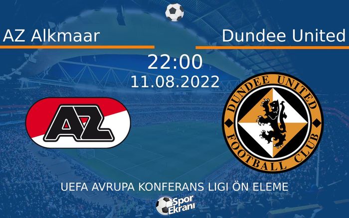 11 Ağustos 2022 AZ Alkmaar vs Dundee United maçı Hangi Kanalda Saat Kaçta Yayınlanacak? 11 Ağustos 2022 AZ Alkmaar vs Dundee United maçı Hangi Kanalda Saat Kaçta Yayınlanacak?