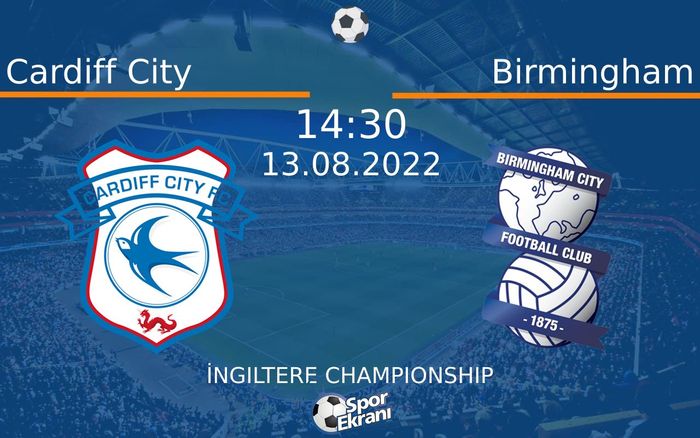 13 Ağustos 2022 Cardiff City vs Birmingham maçı Hangi Kanalda Saat Kaçta Yayınlanacak? 13 Ağustos 2022 Cardiff City vs Birmingham maçı Hangi Kanalda Saat Kaçta Yayınlanacak?