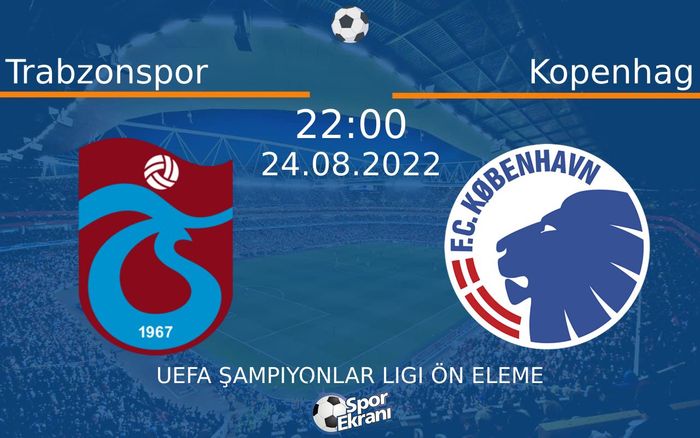 24 Ağustos 2022 Trabzonspor vs Kopenhag maçı Hangi Kanalda Saat Kaçta Yayınlanacak? 24 Ağustos 2022 Trabzonspor vs Kopenhag maçı Hangi Kanalda Saat Kaçta Yayınlanacak?