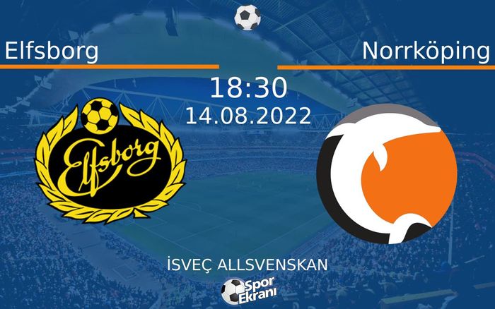 14 Ağustos 2022 Elfsborg vs Norrköping maçı Hangi Kanalda Saat Kaçta Yayınlanacak?