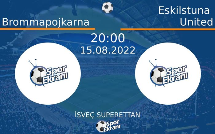 15 Ağustos 2022 Brommapojkarna vs Eskilstuna United maçı Hangi Kanalda Saat Kaçta Yayınlanacak? 15 Ağustos 2022 Brommapojkarna vs Eskilstuna United maçı Hangi Kanalda Saat Kaçta Yayınlanacak?