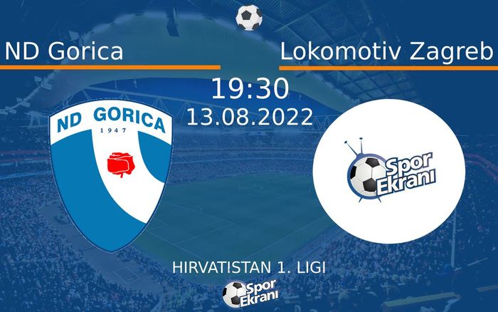 13 Ağustos 2022 ND Gorica vs Lokomotiv Zagreb maçı Hangi Kanalda Saat Kaçta Yayınlanacak? 13 Ağustos 2022 ND Gorica vs Lokomotiv Zagreb maçı Hangi Kanalda Saat Kaçta Yayınlanacak?