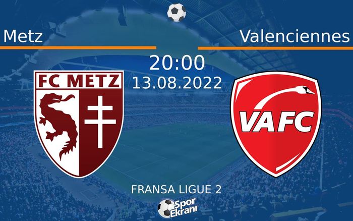 13 Ağustos 2022 Metz vs Valenciennes maçı Hangi Kanalda Saat Kaçta Yayınlanacak? 13 Ağustos 2022 Metz vs Valenciennes maçı Hangi Kanalda Saat Kaçta Yayınlanacak?