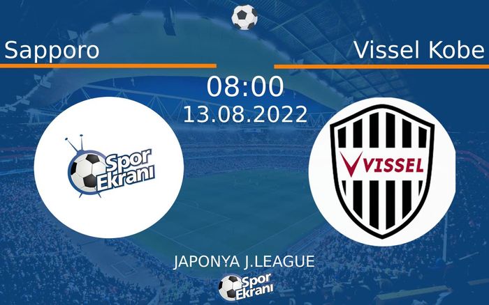 13 Ağustos 2022 Sapporo vs Vissel Kobe maçı Hangi Kanalda Saat Kaçta Yayınlanacak? 13 Ağustos 2022 Sapporo vs Vissel Kobe maçı Hangi Kanalda Saat Kaçta Yayınlanacak?