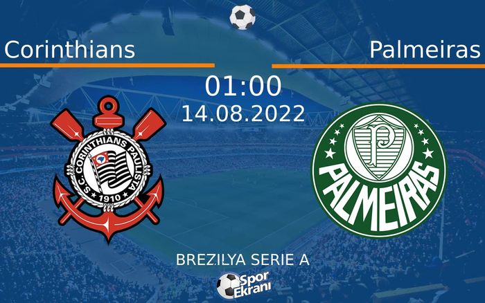 14 Ağustos 2022 Corinthians vs Palmeiras maçı Hangi Kanalda Saat Kaçta Yayınlanacak? 14 Ağustos 2022 Corinthians vs Palmeiras maçı Hangi Kanalda Saat Kaçta Yayınlanacak?