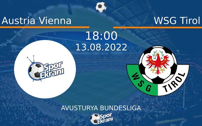 13 Ağustos 2022 Austria Vienna vs WSG Tirol maçı Hangi Kanalda Saat Kaçta Yayınlanacak? 13 Ağustos 2022 Austria Vienna vs WSG Tirol maçı Hangi Kanalda Saat Kaçta Yayınlanacak?