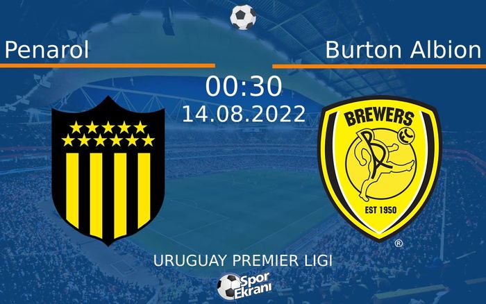 14 Ağustos 2022 Penarol vs Burton Albion maçı Hangi Kanalda Saat Kaçta Yayınlanacak? 14 Ağustos 2022 Penarol vs Burton Albion maçı Hangi Kanalda Saat Kaçta Yayınlanacak?