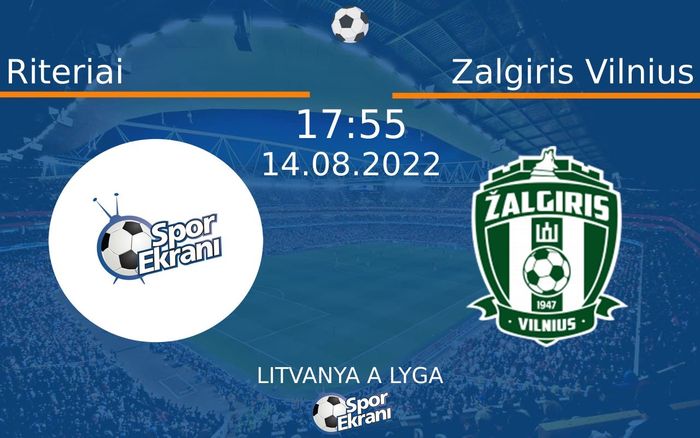 14 Ağustos 2022 Riteriai vs Zalgiris Vilnius maçı Hangi Kanalda Saat Kaçta Yayınlanacak? 14 Ağustos 2022 Riteriai vs Zalgiris Vilnius maçı Hangi Kanalda Saat Kaçta Yayınlanacak?