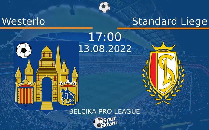 13 Ağustos 2022 Westerlo vs Standard Liege maçı Hangi Kanalda Saat Kaçta Yayınlanacak? 13 Ağustos 2022 Westerlo vs Standard Liege maçı Hangi Kanalda Saat Kaçta Yayınlanacak?