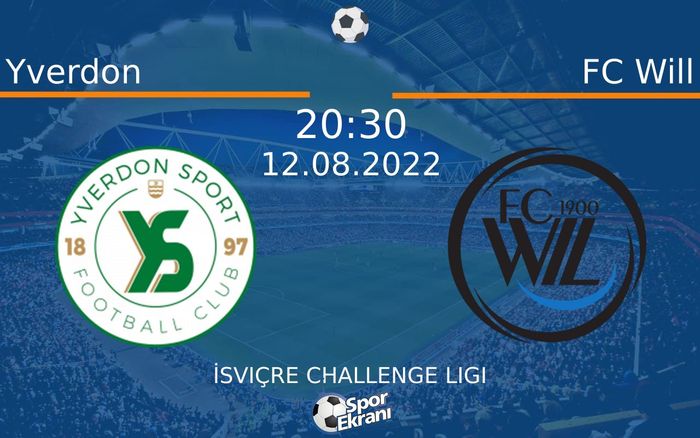 12 Ağustos 2022 Yverdon vs FC Will maçı Hangi Kanalda Saat Kaçta Yayınlanacak? 12 Ağustos 2022 Yverdon vs FC Will maçı Hangi Kanalda Saat Kaçta Yayınlanacak?