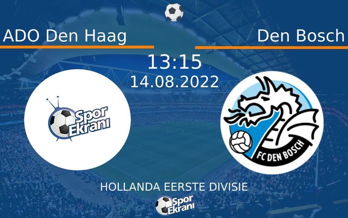 14 Ağustos 2022 ADO Den Haag vs Den Bosch maçı Hangi Kanalda Saat Kaçta Yayınlanacak? 14 Ağustos 2022 ADO Den Haag vs Den Bosch maçı Hangi Kanalda Saat Kaçta Yayınlanacak?