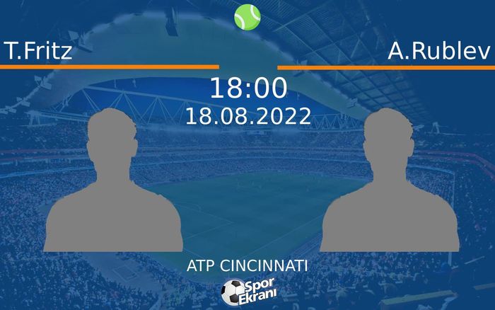 18 Ağustos 2022 T.Fritz vs A.Rublev maçı Hangi Kanalda Saat Kaçta Yayınlanacak? 18 Ağustos 2022 T.Fritz vs A.Rublev maçı Hangi Kanalda Saat Kaçta Yayınlanacak?