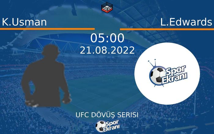 21 Ağustos 2022 K.Usman vs L.Edwards maçı Hangi Kanalda Saat Kaçta Yayınlanacak? 21 Ağustos 2022 K.Usman vs L.Edwards maçı Hangi Kanalda Saat Kaçta Yayınlanacak?