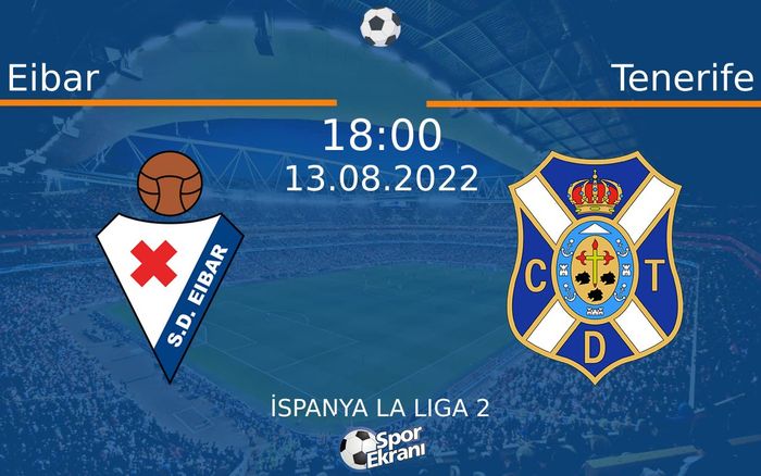 13 Ağustos 2022 Eibar vs Tenerife maçı Hangi Kanalda Saat Kaçta Yayınlanacak? 13 Ağustos 2022 Eibar vs Tenerife maçı Hangi Kanalda Saat Kaçta Yayınlanacak?