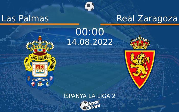 14 Ağustos 2022 Las Palmas vs Real Zaragoza maçı Hangi Kanalda Saat Kaçta Yayınlanacak?