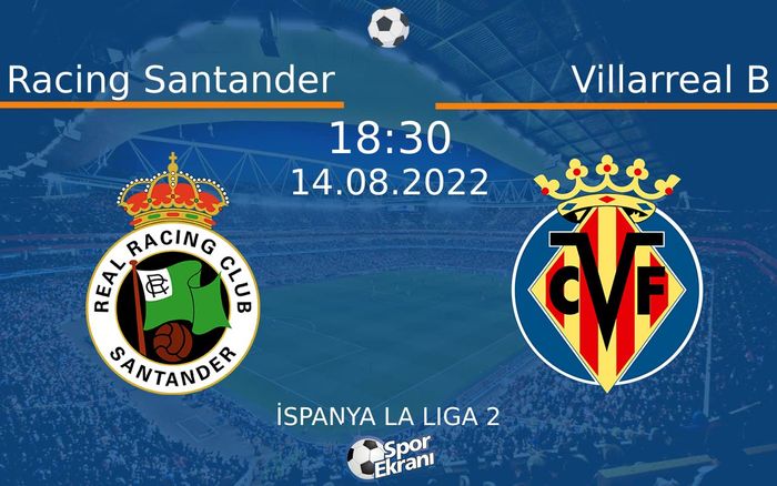 14 Ağustos 2022 Racing Santander vs Villarreal B maçı Hangi Kanalda Saat Kaçta Yayınlanacak? 14 Ağustos 2022 Racing Santander vs Villarreal B maçı Hangi Kanalda Saat Kaçta Yayınlanacak?