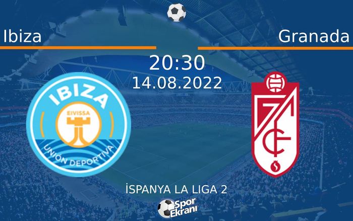14 Ağustos 2022 Ibiza vs Granada maçı Hangi Kanalda Saat Kaçta Yayınlanacak? 14 Ağustos 2022 Ibiza vs Granada maçı Hangi Kanalda Saat Kaçta Yayınlanacak?