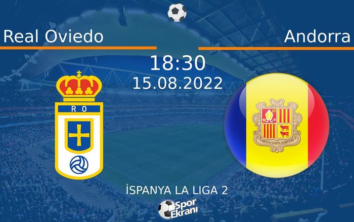 15 Ağustos 2022 Real Oviedo vs Andorra maçı Hangi Kanalda Saat Kaçta Yayınlanacak? 15 Ağustos 2022 Real Oviedo vs Andorra maçı Hangi Kanalda Saat Kaçta Yayınlanacak?