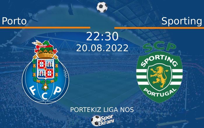 20 Ağustos 2022 Porto vs Sporting maçı Hangi Kanalda Saat Kaçta Yayınlanacak? 20 Ağustos 2022 Porto vs Sporting maçı Hangi Kanalda Saat Kaçta Yayınlanacak?