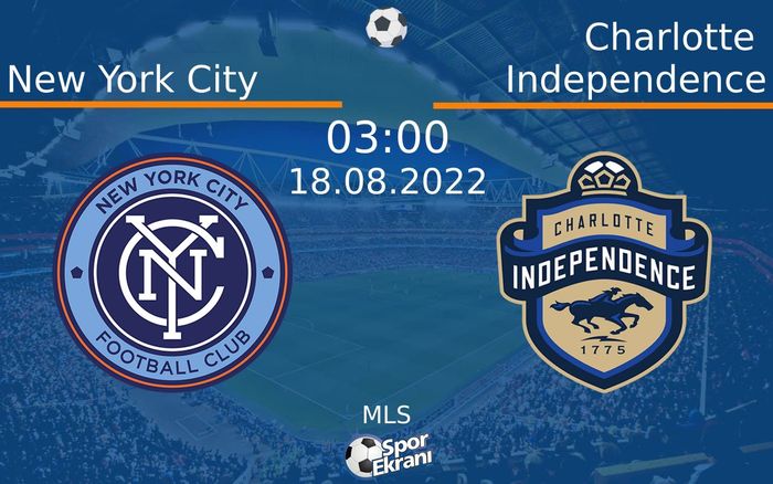 18 Ağustos 2022 New York City vs Charlotte Independence maçı Hangi Kanalda Saat Kaçta Yayınlanacak? 18 Ağustos 2022 New York City vs Charlotte Independence maçı Hangi Kanalda Saat Kaçta Yayınlanacak?