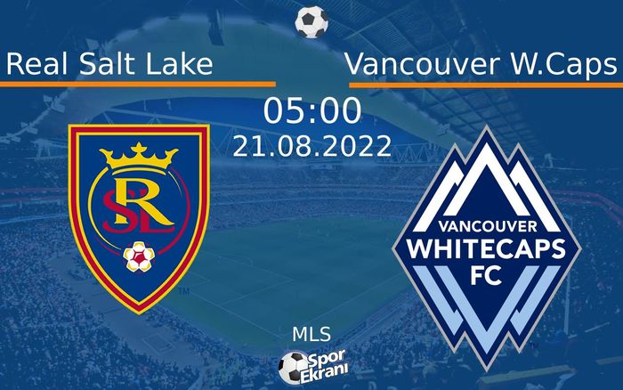21 Ağustos 2022 Real Salt Lake vs Vancouver W.Caps maçı Hangi Kanalda Saat Kaçta Yayınlanacak? 21 Ağustos 2022 Real Salt Lake vs Vancouver W.Caps maçı Hangi Kanalda Saat Kaçta Yayınlanacak?