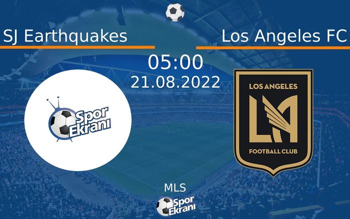 21 Ağustos 2022 SJ Earthquakes vs Los Angeles FC maçı Hangi Kanalda Saat Kaçta Yayınlanacak? 21 Ağustos 2022 SJ Earthquakes vs Los Angeles FC maçı Hangi Kanalda Saat Kaçta Yayınlanacak?