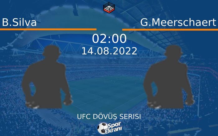 14 Ağustos 2022 B.Silva vs G.Meerschaert maçı Hangi Kanalda Saat Kaçta Yayınlanacak?