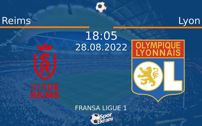 28 Ağustos 2022 Reims vs Lyon maçı Hangi Kanalda Saat Kaçta Yayınlanacak? 28 Ağustos 2022 Reims vs Lyon maçı Hangi Kanalda Saat Kaçta Yayınlanacak?