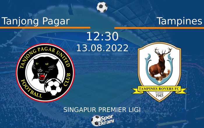 13 Ağustos 2022 Tanjong Pagar vs Tampines maçı Hangi Kanalda Saat Kaçta Yayınlanacak?