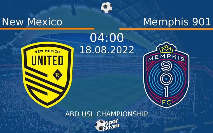 18 Ağustos 2022 New Mexico vs Memphis 901 maçı Hangi Kanalda Saat Kaçta Yayınlanacak? 18 Ağustos 2022 New Mexico vs Memphis 901 maçı Hangi Kanalda Saat Kaçta Yayınlanacak?