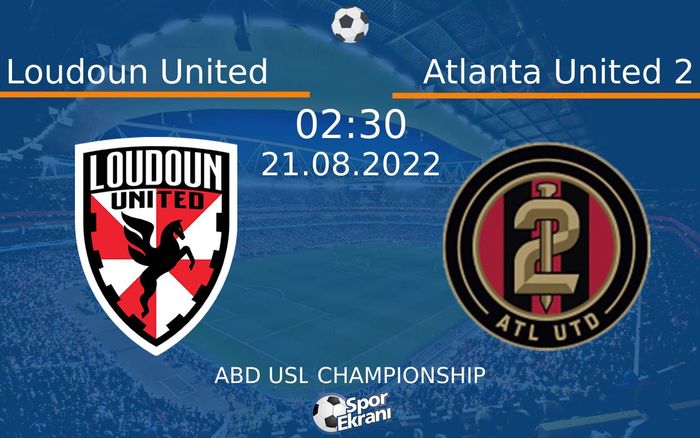 21 Ağustos 2022 Loudoun United vs Atlanta United 2 maçı Hangi Kanalda Saat Kaçta Yayınlanacak? 21 Ağustos 2022 Loudoun United vs Atlanta United 2 maçı Hangi Kanalda Saat Kaçta Yayınlanacak?
